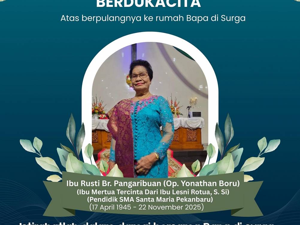 Keluarga besar SMA Santa Maria Pekanbaru Turut Berduka Atas Berpulangnya Ibu Rusti br. Pangaribuan (Op. Yonathan Boru)