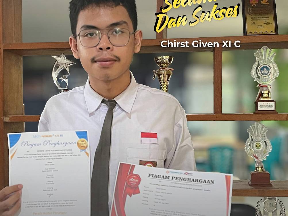 Selamat dan Sukses Kepada Christ Given (XI C) Atas Prestasi Yang Telah Diraih