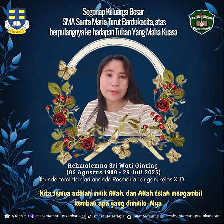 Keluarga SMA Santa Maria Turut Berduka Cita Atas Berpulangnya Ibu Rehmalemna Sri Wati Ginting (06 Agustus 1980 - 29 Juli 2025)
