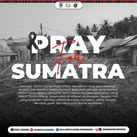 Keluarga Besar Sma Santa Maria Pekanbaru Turut Merasakan Duka Yang Mendalam Atas Terjadinya Bencana Alam Yang Menimpa Sumatera