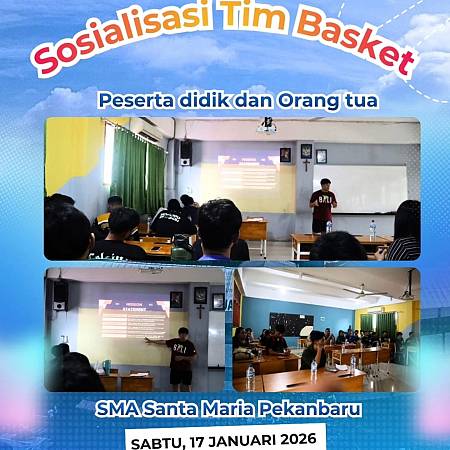 Sosialisasi Tim Basket Untuk Peserta Didik dan Orang Tua - SMA Santa Mari