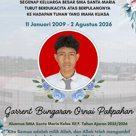 Keluarga Besar SMA Santa Maria Pekanbaru Berduka Cita Atas Berpulangnya Garrent Bungaran Ornai Pakpahan (11 Januari 2009 - 2 Agustus 2026)