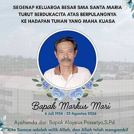 Segenap Keluarga Besar SMA Santa Maria Turut Berdukacita Atas Berpulangnya Bapak Markus Mari