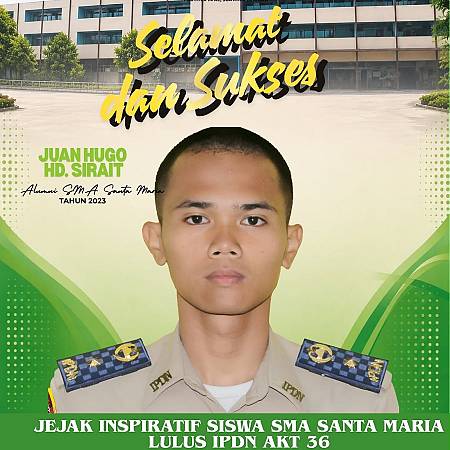 Jejak Inspiratif Siswa SMA Santa Maria Lulus IPDN Akt 36