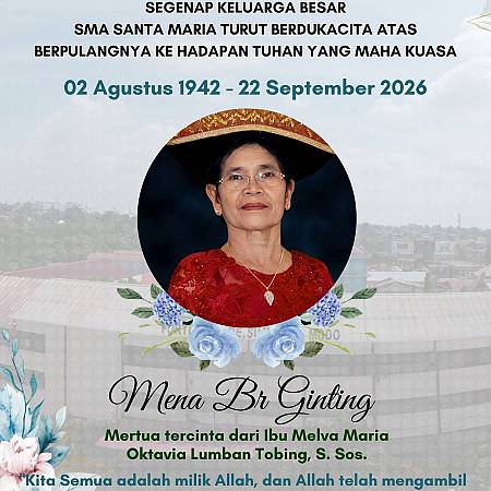 Segenap Keluarga Besar SMA Santa Maria Turut Berdukacita Atas Berpulangnya Ibu Mena BR. Ginting