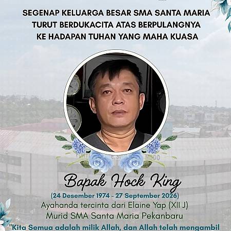 Segenap Keluarga Besar SMA Santa Maria Pekanbaru Turut Berdukacita Atas Berpulangnya Bapak Hock King