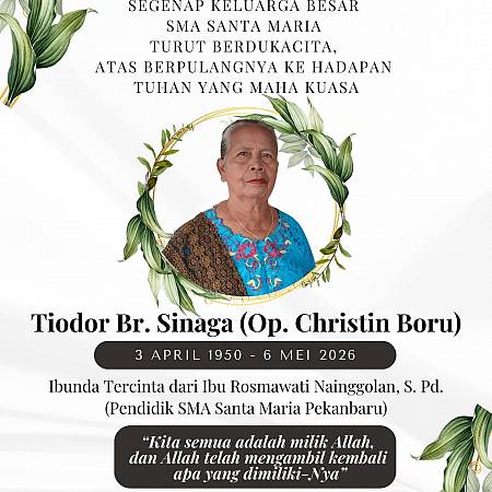 Keluarga Besar SMA Santa Maria Pekanbaru Turut Berduka Cita Atas Berpulangnya Ibu Tiodor Br. Sinaga (Op. Christin Boru)