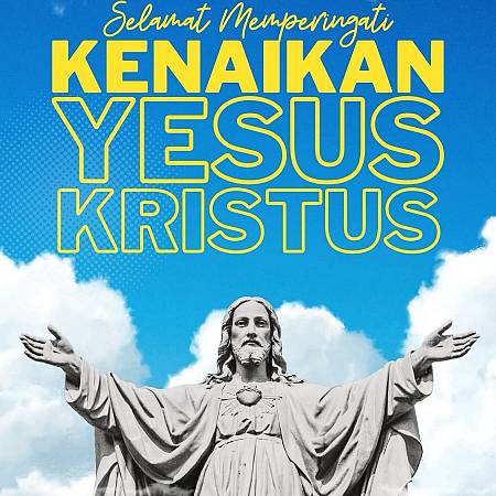 Selamat Memperingati Kenaikan Yesus Kristus