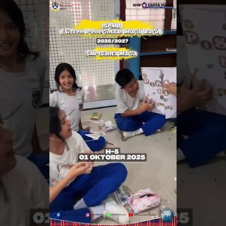 H-5 SPMB (Sistem Penerimaan Murid Baru) SMP Santa Maria
