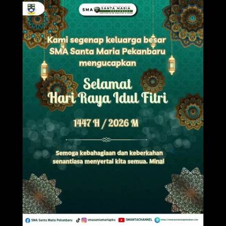 SMA Santa Maria Pekanbaru Mengucapkan Selamat Hari Raya Idul Fitri 1447 H